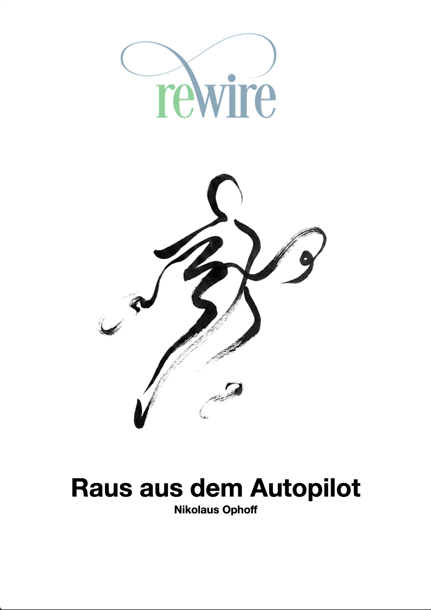 Rewire - Raus aus dem Autopilot