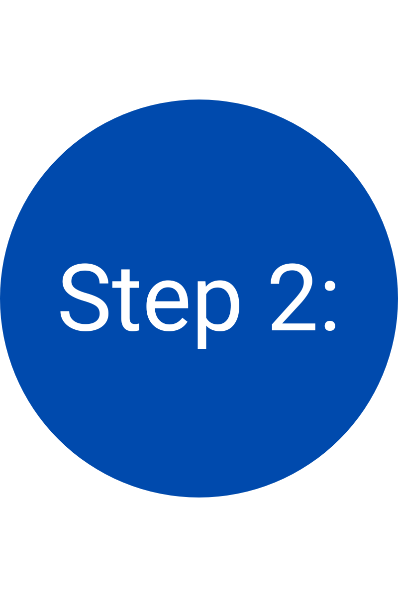 Blue circle with white text reading "Step 2:" on a white background.