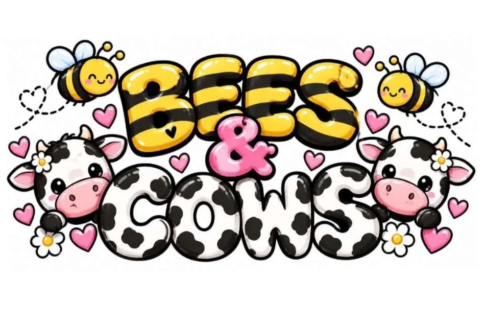 Colorful illustration of the words 'Bees & Cows' with cartoon bees and cows, surrounded by pink hearts and flowers.