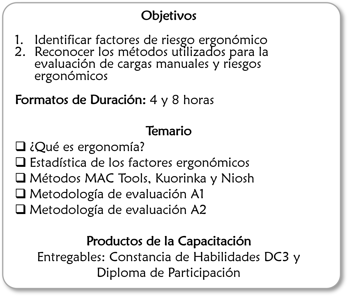 Documento con objetivos, duración, temario y productos de capacitación en el que se abordan factores de riesgo ergonómico, métodos de evaluación y diferentes metodologías.