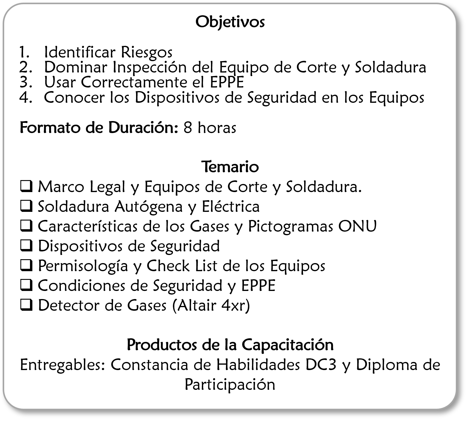Lista de objetivos y temas de capacitación en seguridad y soldadura, incluyendo duración de 8 horas, temas como marco legal, soldadura automática y eléctrica, dispositivos de seguridad, y productos de capacitación como constancia de habilidades y diploma.