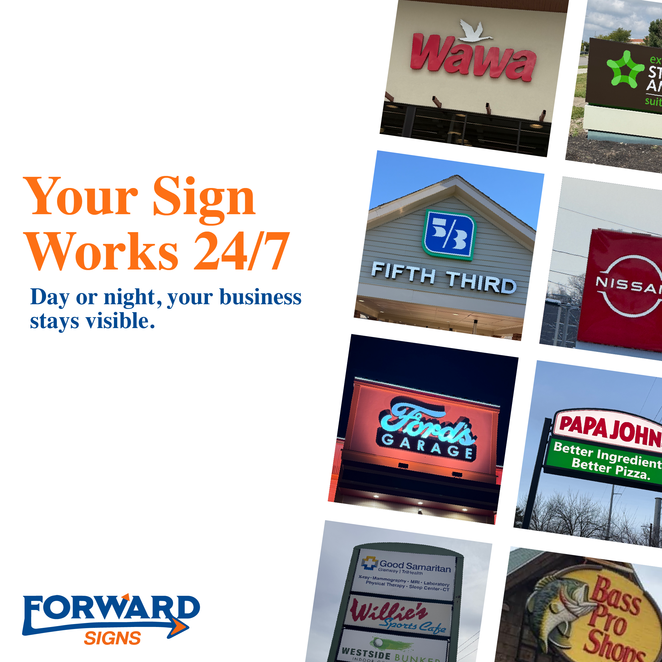 Image collage of multiple signs installed by Forward Signs. Image reads "Your sign works 24/7. Day or night, your business stays visible."