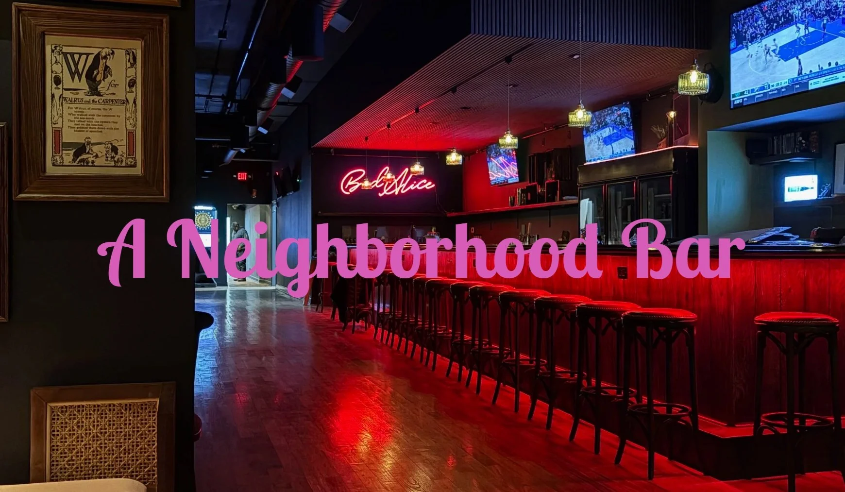 Bad Alice - Best & only late night bar we recommend.  Darts and drafts. A vintage vibe with a friendly crowd.