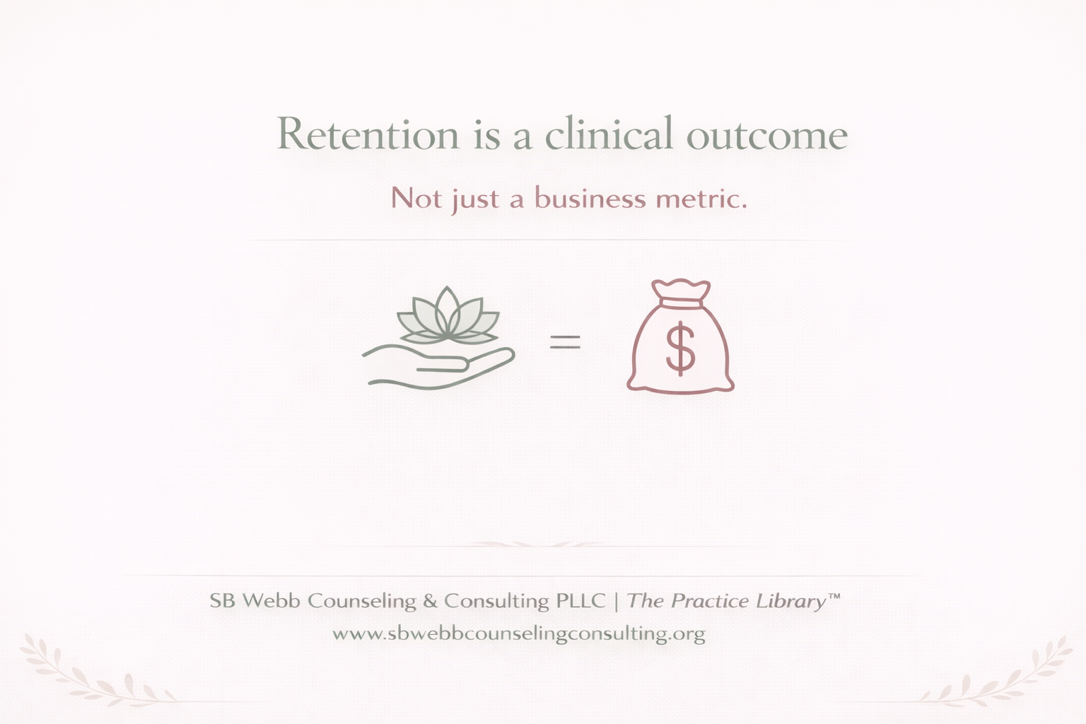 Graphic reading “Retention is a clinical outcome, not just a business metric,” emphasizing the connection between workforce stability and quality of care.