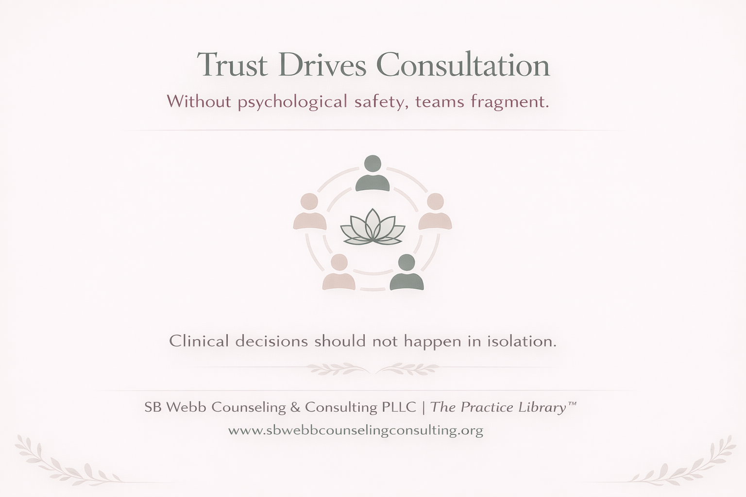 Graphic titled “Trust Drives Consultation” with the message “Without psychological safety, teams fragment,” emphasizing the importance of trust and collaboration in clinical teams.