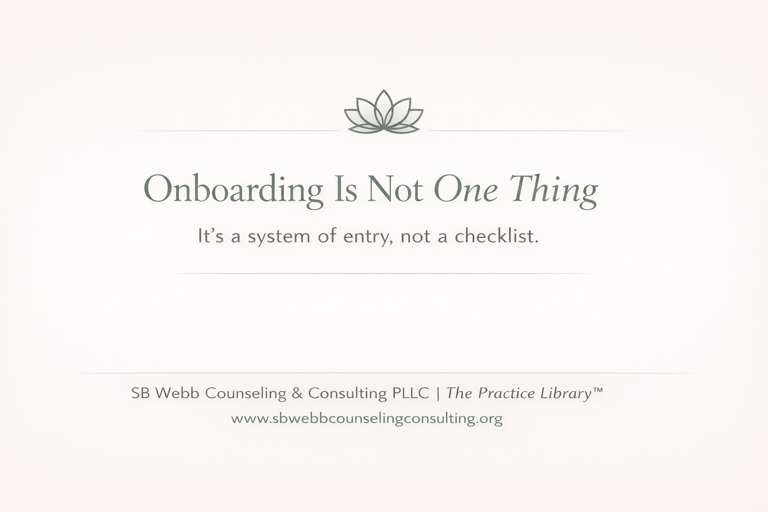 Section divider graphic reading “Onboarding Is Not One Thing” with the subtext “It’s a system of entry, not a checklist,” in a clean, minimal layout with soft neutral tones.