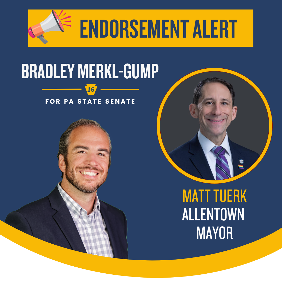 Allentown Mayor Matthew Tuerk Endorses Bradley Merkl-Gump for State Senate