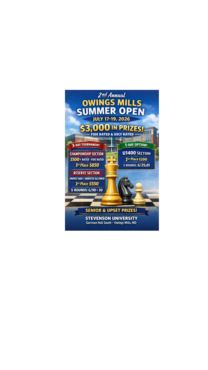 2nd Annual Owings Mills Summer Open $3,000 Prizes, FIDE Rated