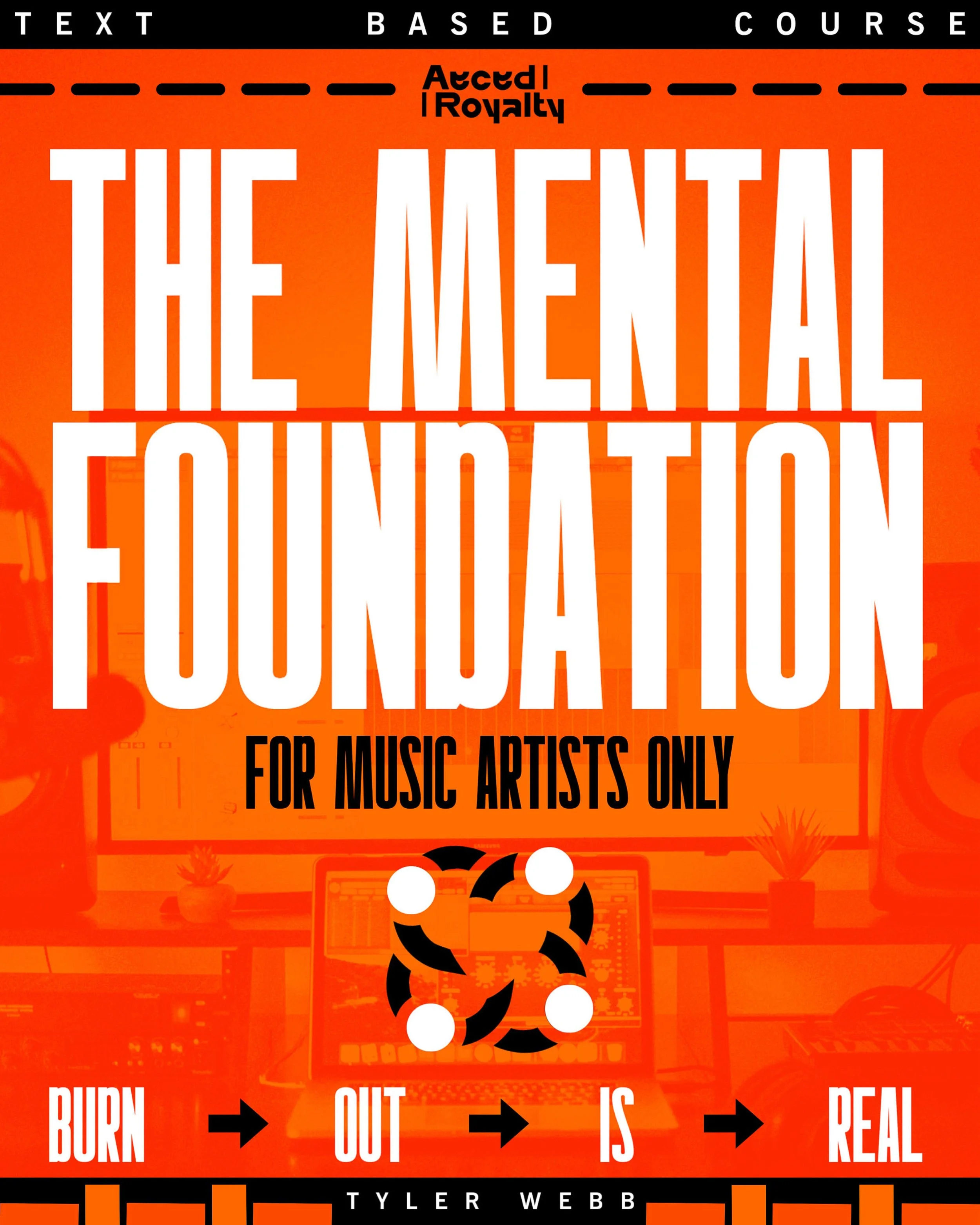 The Mental Foundation (For Music Artists Only) Text Based Course 