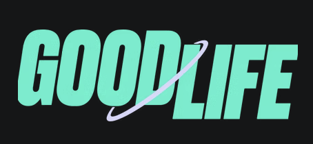 Text reading 'GOOD LIFE' with a swoosh underlining the words.