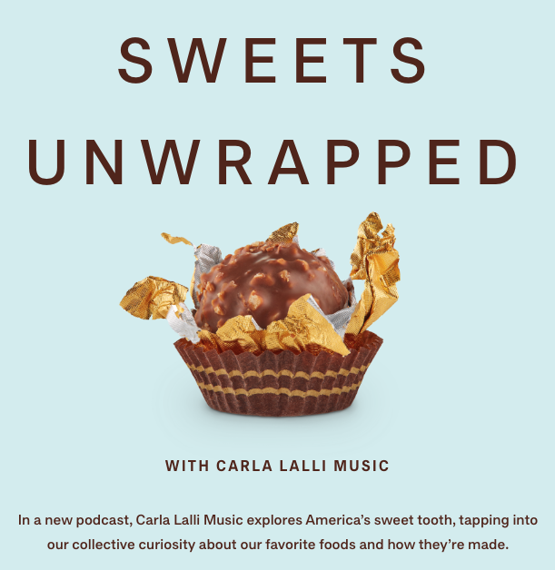 Poster for 'Sweets Unwrapped' podcast featuring Carla Lalli Music with an image of a chocolate truffle in gold and white wrappers.