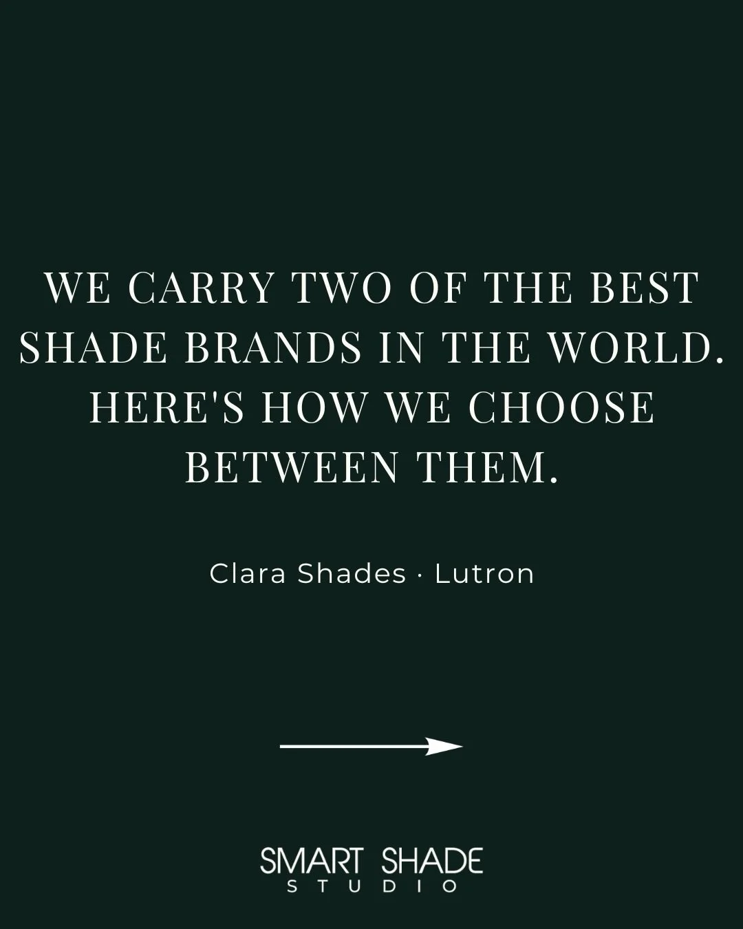 We carry two of the best shade brands in the world &mdash; Clara Shades and Lutron. And the most valuable thing we can tell you is this: neither one is always the right answer.

Clara Shades is exceptional for projects that need competitive pricing, 