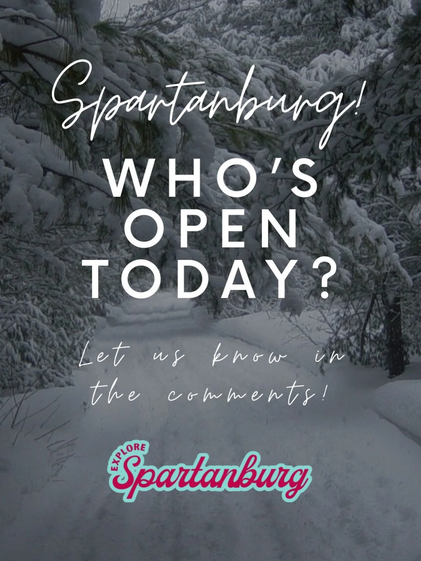 Snowy days in Spartanburg mean plans can change fast ❄️☃️
So let&rsquo;s help each other out 👇

❄️ Are you OPEN today?
☕🛍️🍽️🏋️&zwj;♀️📚💇&zwj;♀️

If your business is open (or opening later), drop a comment and tag your business so neighbors know 