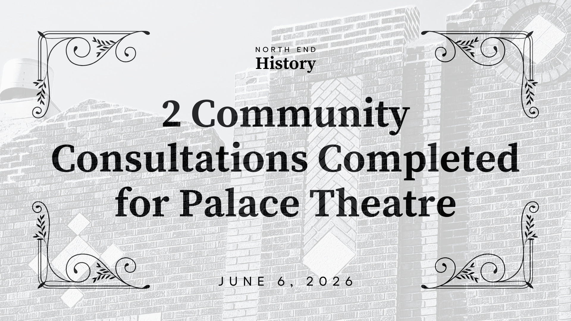2 Community Consultations Completed for Palace Theatre