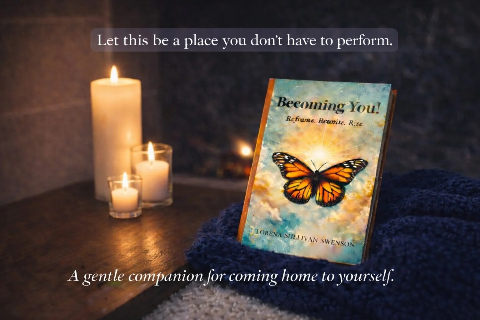 A book titled 'Becoming You!' by Lorena Sulevan Swenson is placed on a dark surface beside three lit candles of varying heights, with soft warm lighting creating a calming atmosphere.
