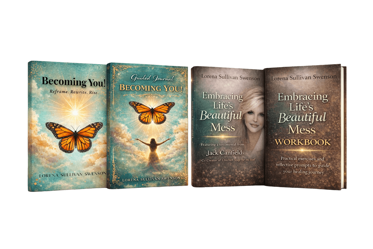 Collection of four books by Lorena Sullivan Swenson, including two titled 'Becoming You!' with butterfly imagery and two titled 'Embracing Life's Beautiful Mess' and 'Embracing Life's Beautiful Mess Workbook' with a woman and different textured backgrounds.