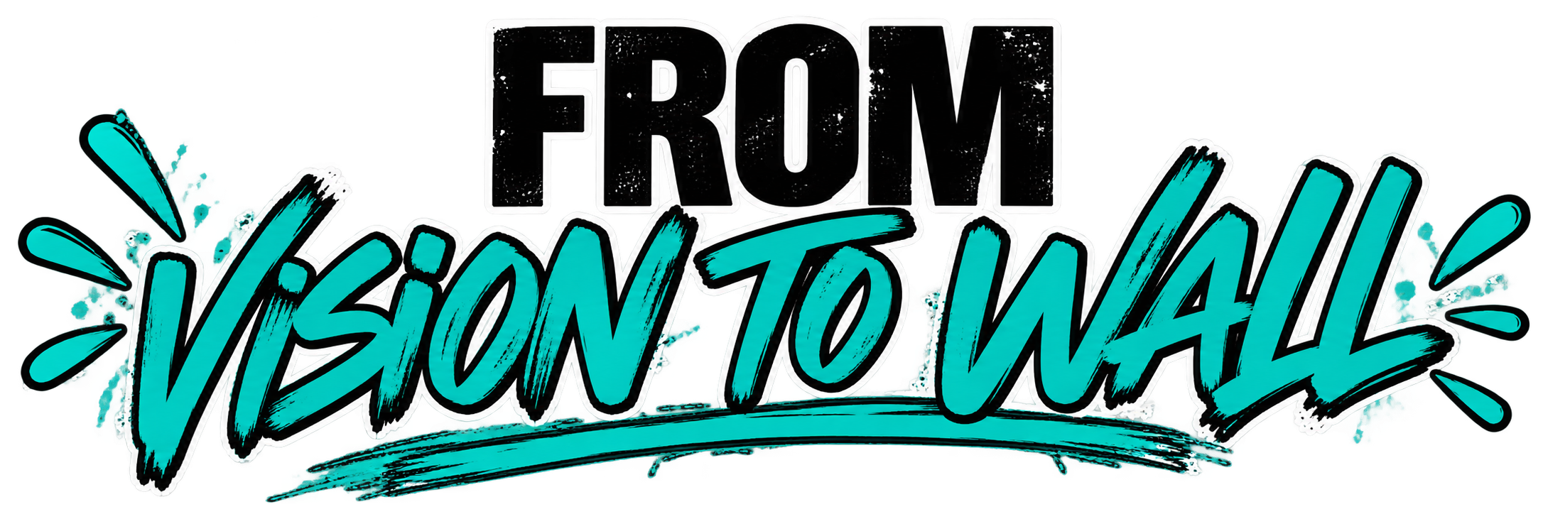 Stylized logo reading 'From Visions to Walls' with bold black and turquoise text, splash effects, and dynamic design.