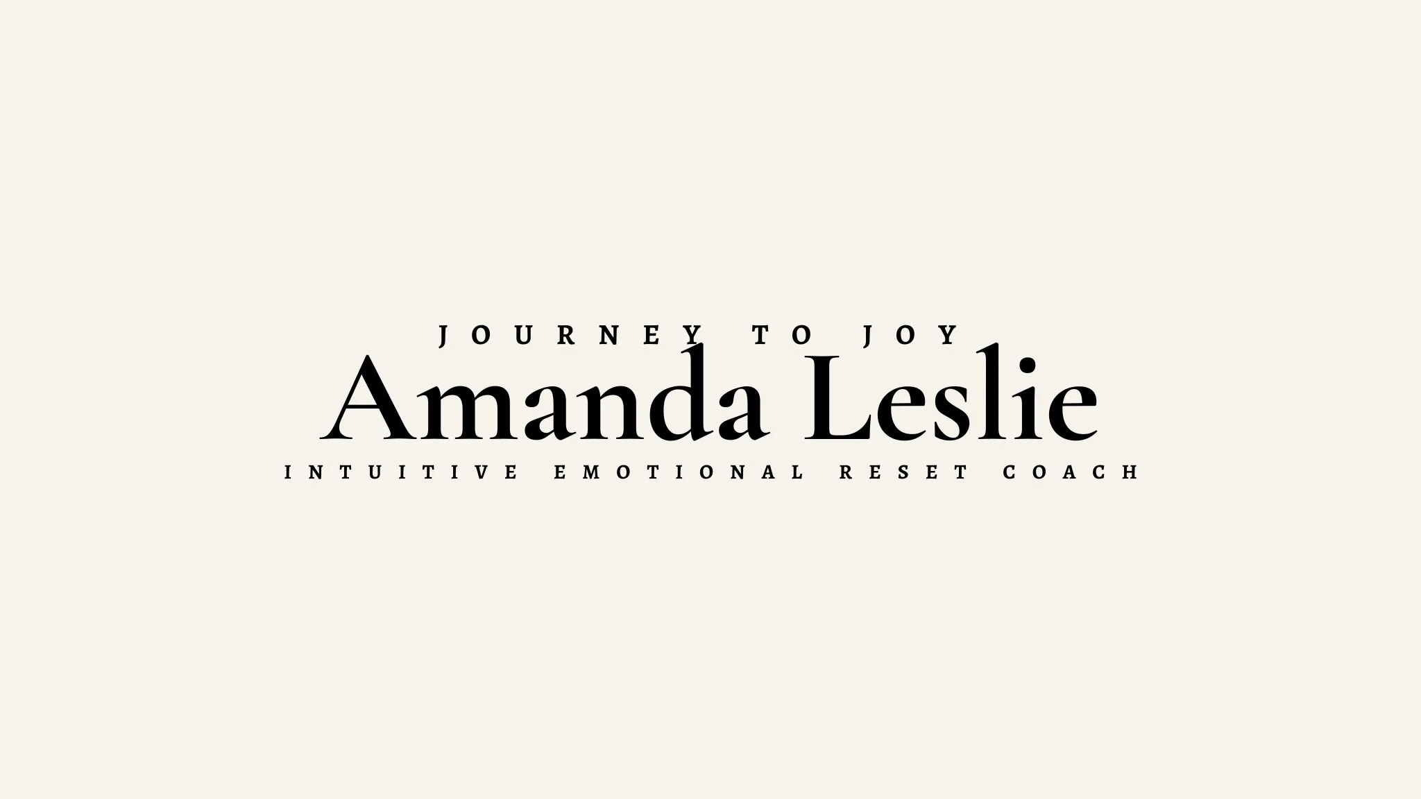 Text saying 'Journey to Joy Amanda Leslie: Intuitive Emotional Reset Coach' on a light background.