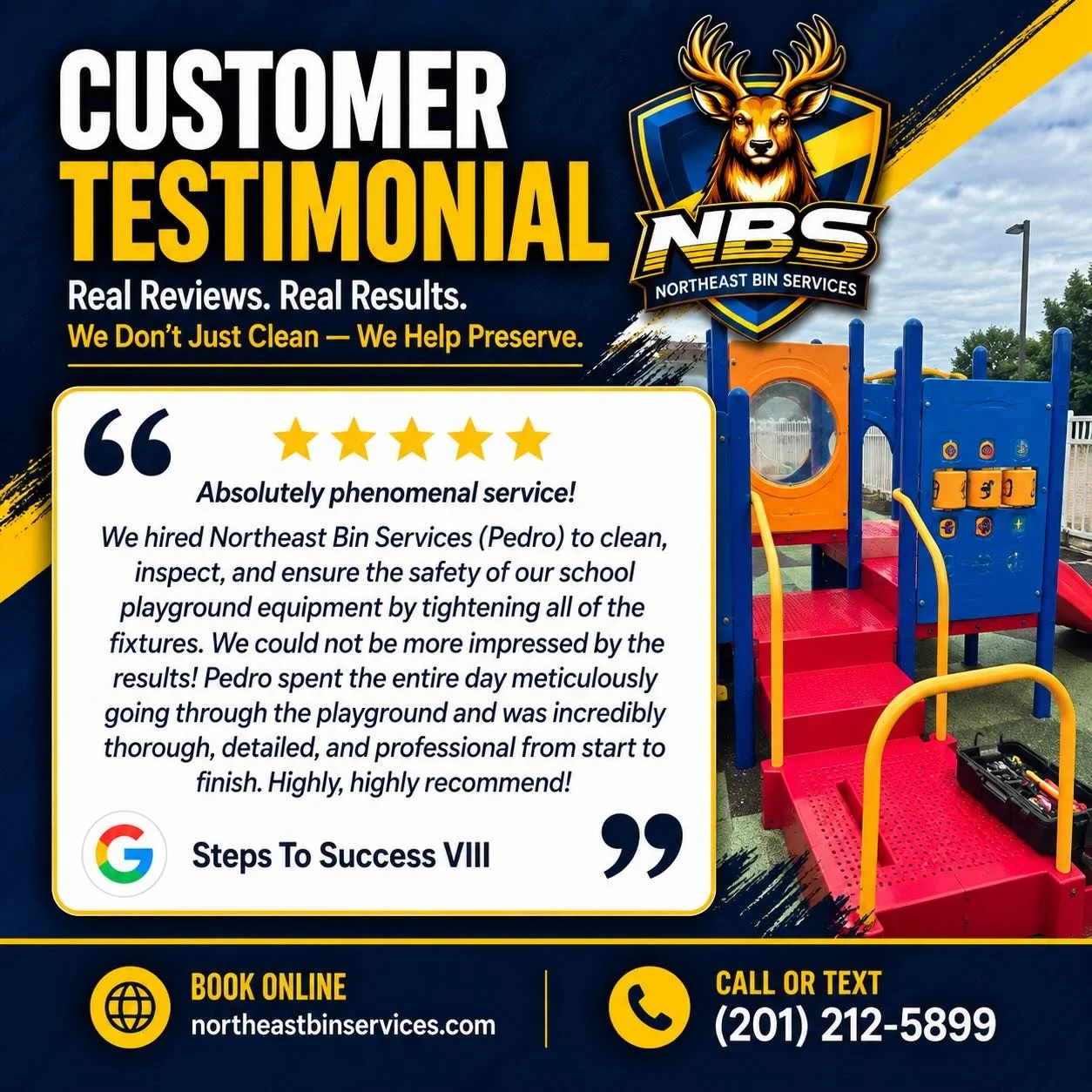 Real Reviews. Real Results. 🦌⭐️⭐️⭐️⭐️⭐️

We don&rsquo;t just clean &mdash; we help preserve.

A huge thank you to Steps To Success VIII for trusting Northeast Bin Services with their playground. From cleaning and detailed inspection to tightening fi