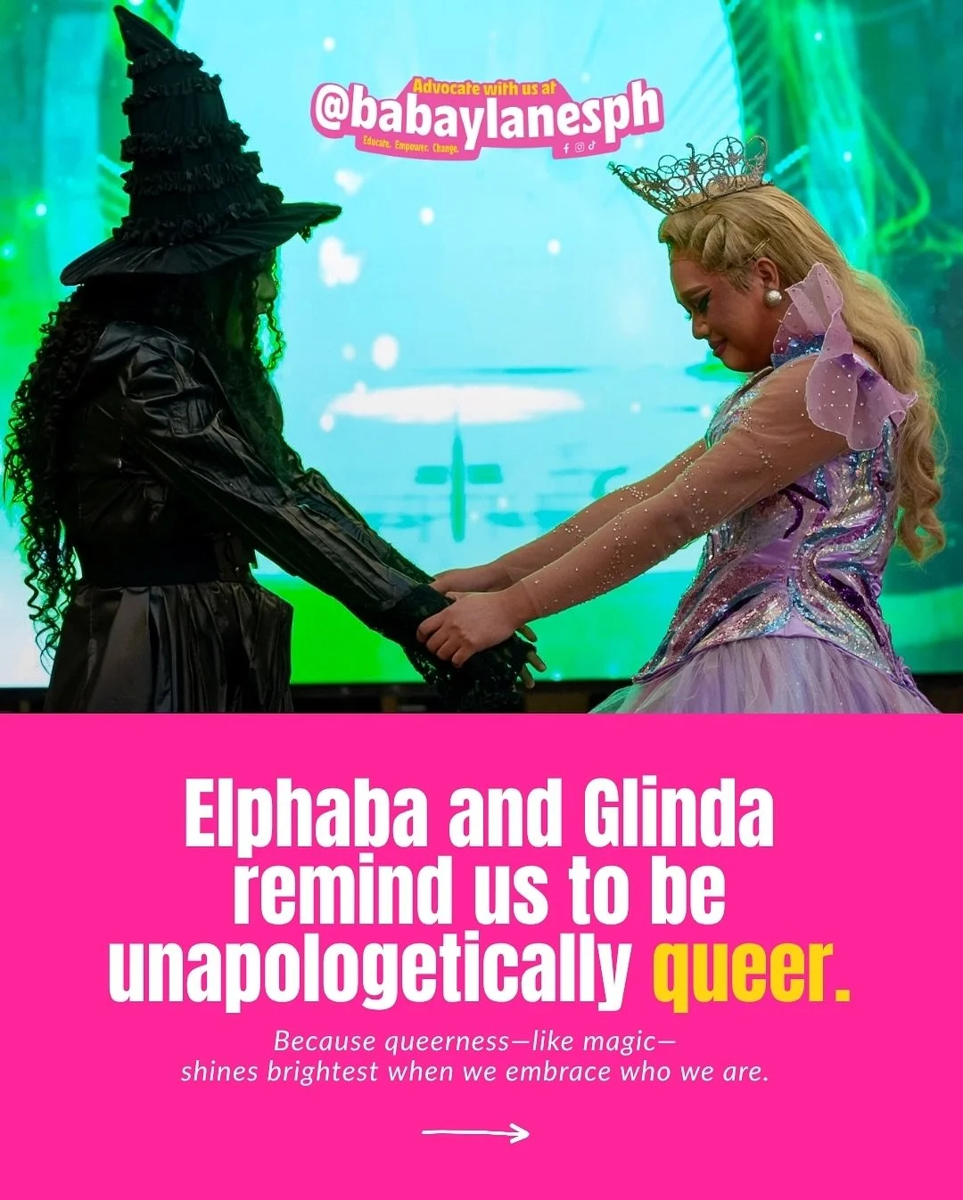 Elphaba and Glinda remind us to be unapologetically queer