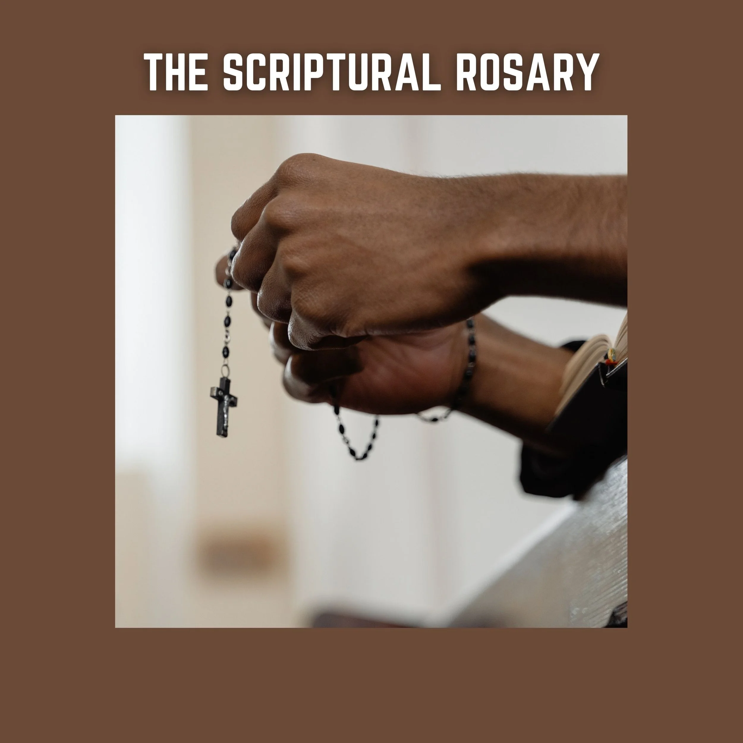 THE SCRIPTURAL ROSARY