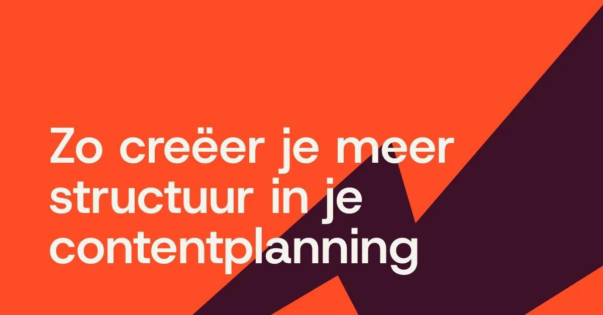 Zo creëer je meer structuur in je contentplanning