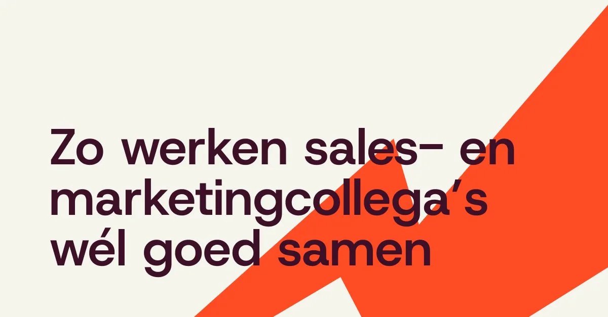 Zo werken sales- en marketingcollega’s wél goed samen