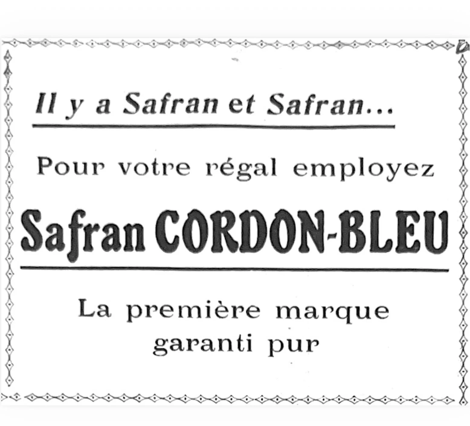 Publicité pour une marque de safran appelée Safran CORDON-BLEU, étant la première marque garantissant un safran pur, avec un cadre décoratif.