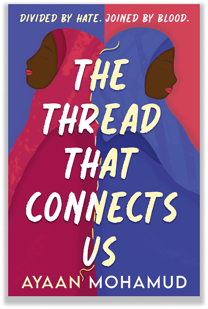 Book cover titled 'The Thread That Connects Us' by Ayaan Mohamad, showing two women with dark skin, one in a pink headscarf and the other in a blue headscarf, facing away from each other against a split background of pink and blue with text that says 'Divided by Hate. Joined by Blood.'