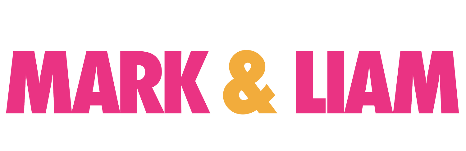 MARK &amp; LIAM