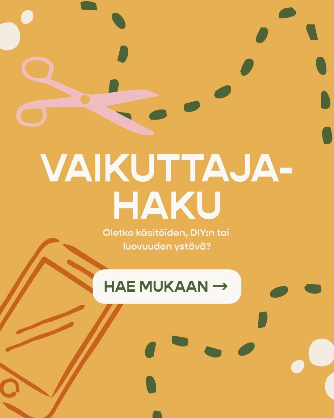 ✨VAIKUTTAJAHAKU &ndash; oletko mukana?✨

Oletko k&auml;sit&ouml;iden, DIY:n tai luovuuden yst&auml;v&auml;? 🎨
Haluaisitko p&auml;&auml;st&auml; kokemaan inspiroivan messutapahtuman ja jakamaan sen tunnelmaa seuraajillesi?

💛 K&auml;tev&auml;Tekev&a