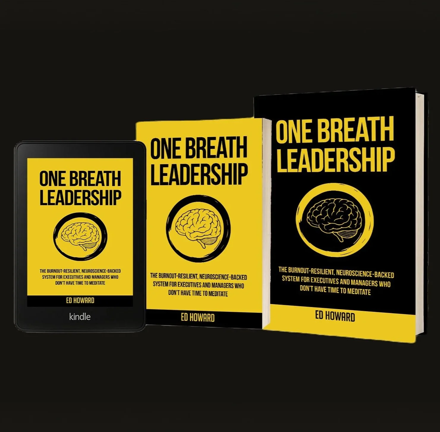 Three versions of a book titled "One Breath Leadership" by Ed Howard, with yellow and black covers, featuring a brain illustration, displayed on a dark background; one as an e-book on a tablet, the others as physical books.