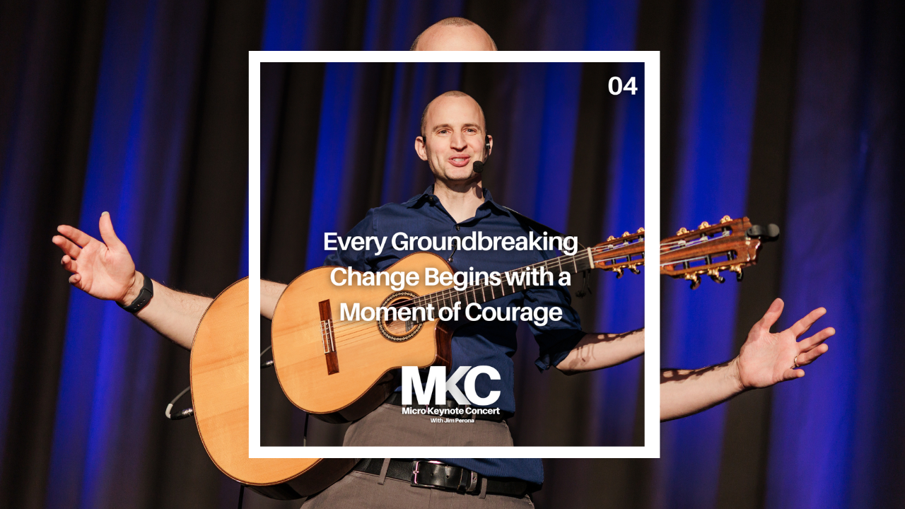 04 - Every Groundbreaking Change Begins with a Moment of Courage
