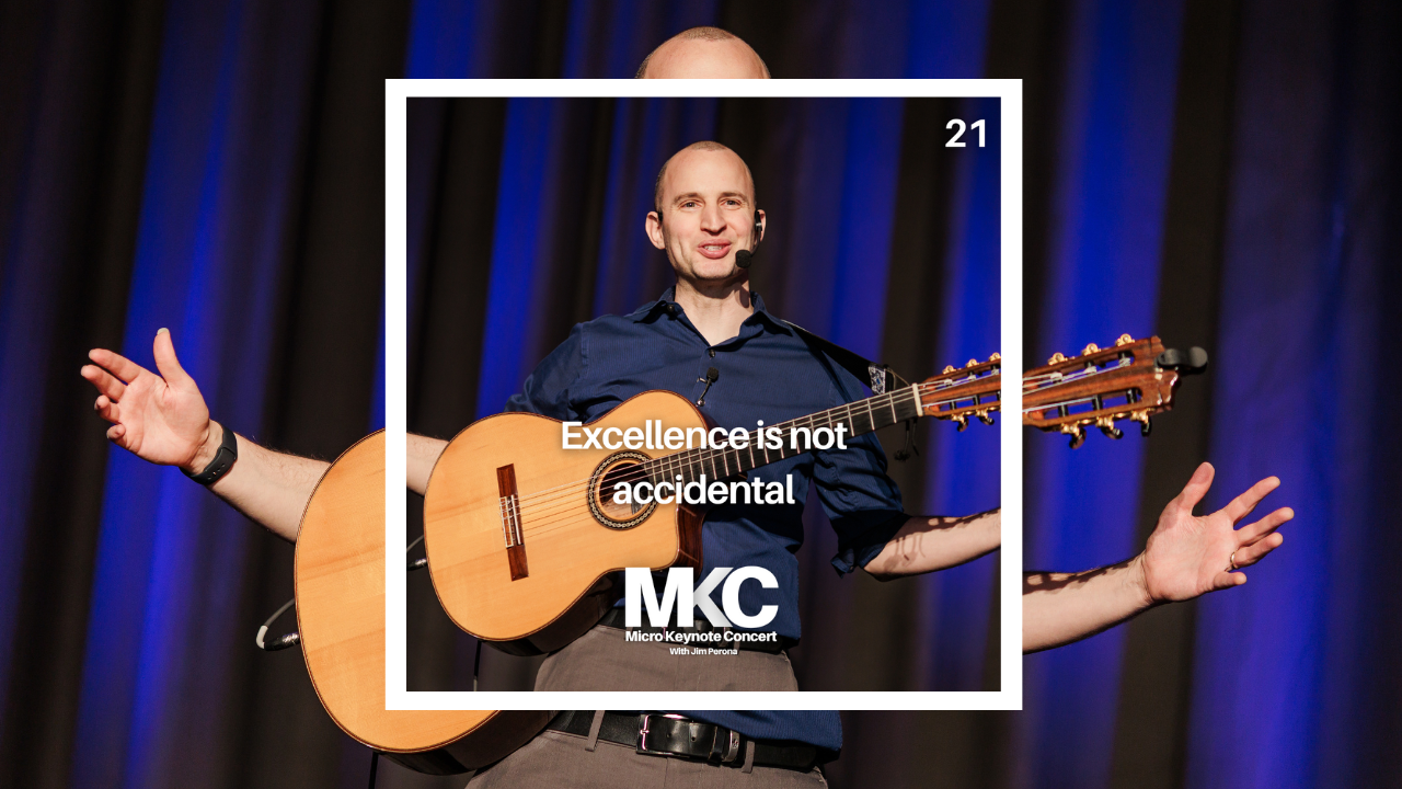 21 - Excellence is not accidental