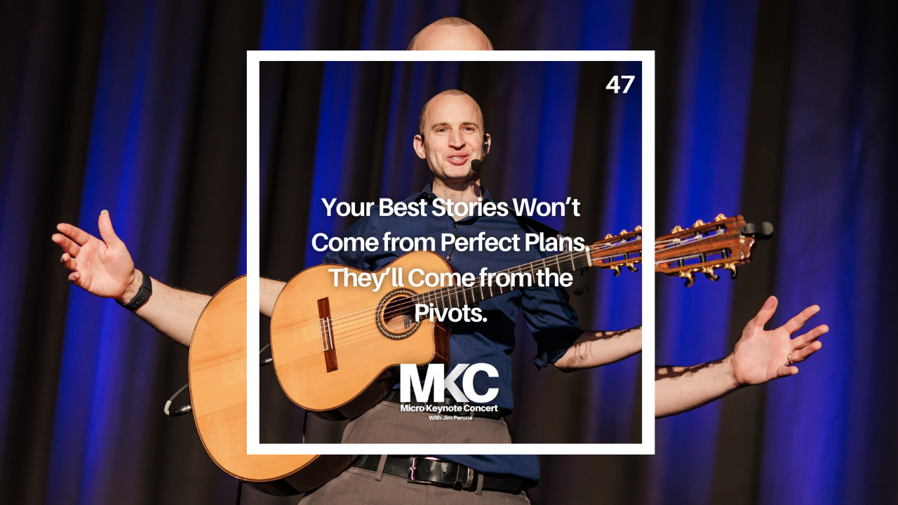 47 - Your Best Stories Won’t Come from Perfect Plans. They’ll Come from the Pivots