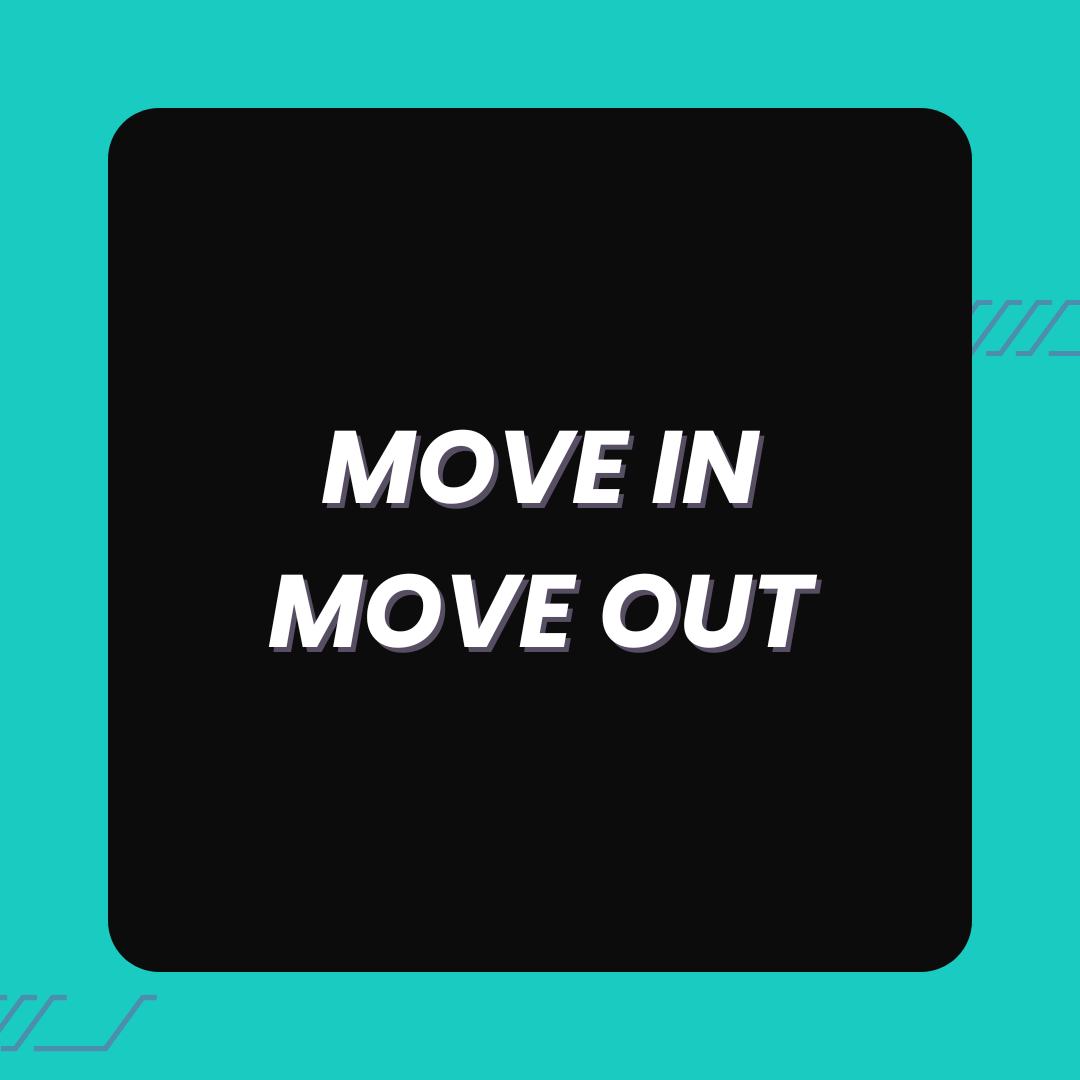 Move in / Move Out