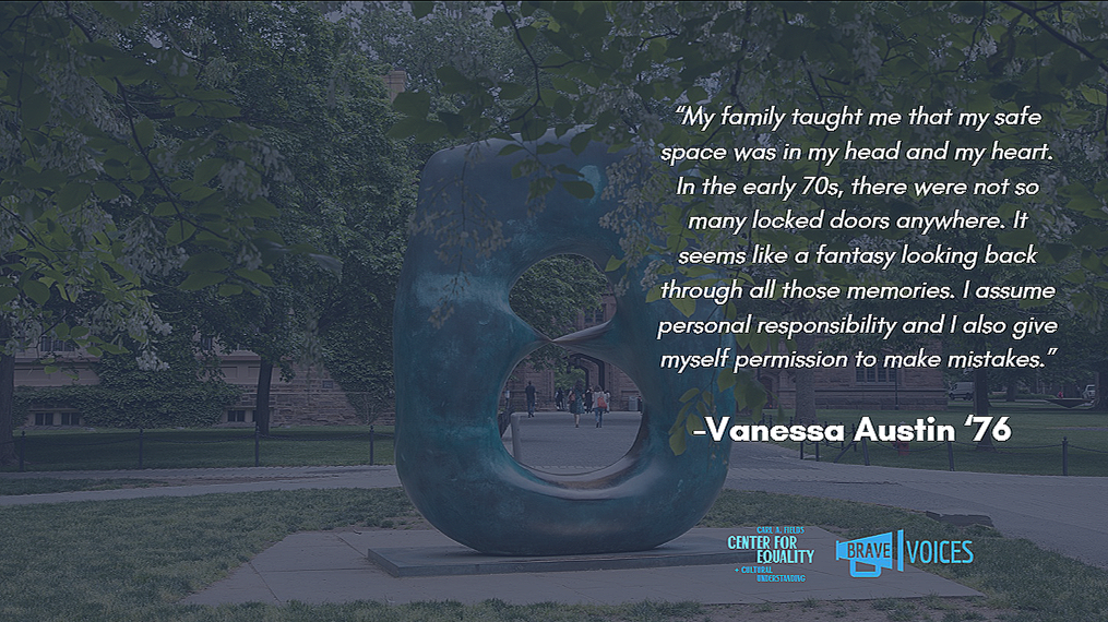 Vanessa Austin '76: “My family taught me that my safe space was in my head and my heart. In the early 70s, there were not so many locked doors anywhere. It seems like a fantasy looking back through all those memories."