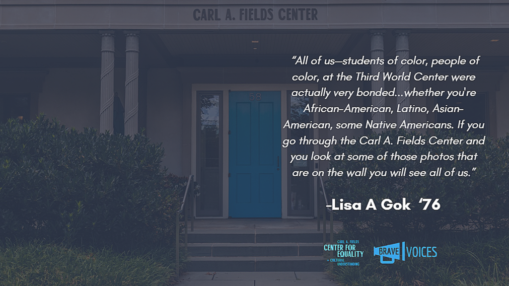 Lisa A. Gok '76: “All of us—students of color, people of color, at the Third World Center were actually very bonded...whether you're African-American, Latino, Asian-American, some Native Americans."