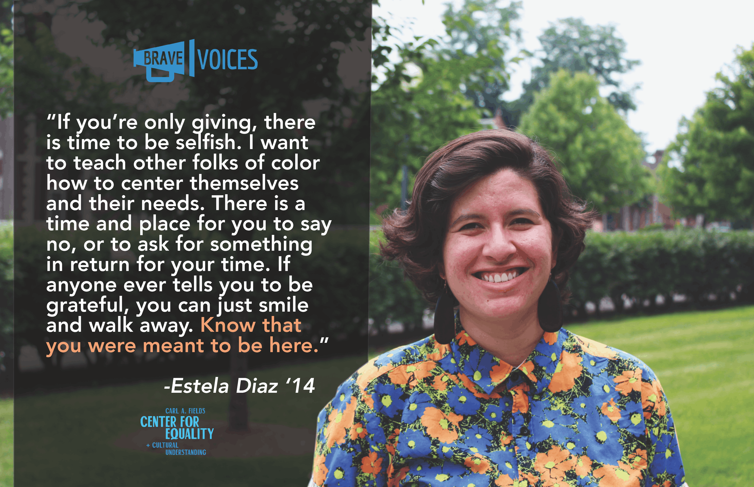 “If you’re only giving, there
is time to be selfish. I want
to teach other folks of color
how to center themselves
and their needs. There is a
time and place for you to say
no, or to ask for something
in return for your time. If
anyone ever tells you