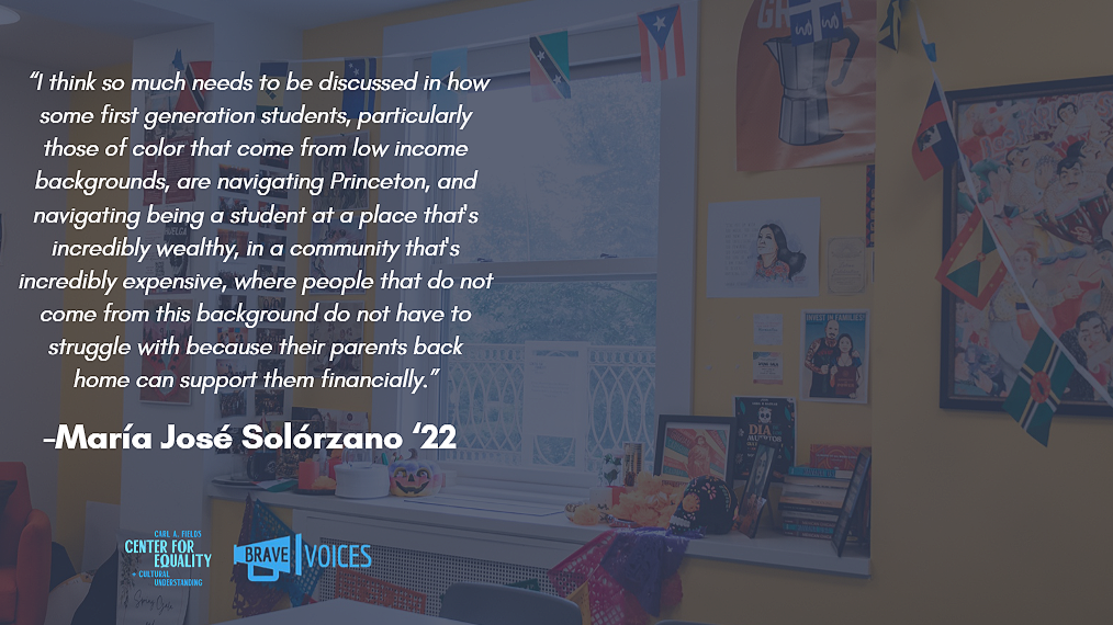María José Solórzano ‘22: “I think so much needs to be discussed in how some first generation students, particularly those of color that come from low income backgrounds, are navigating Princeton, and navigating being a student at a place that's..."