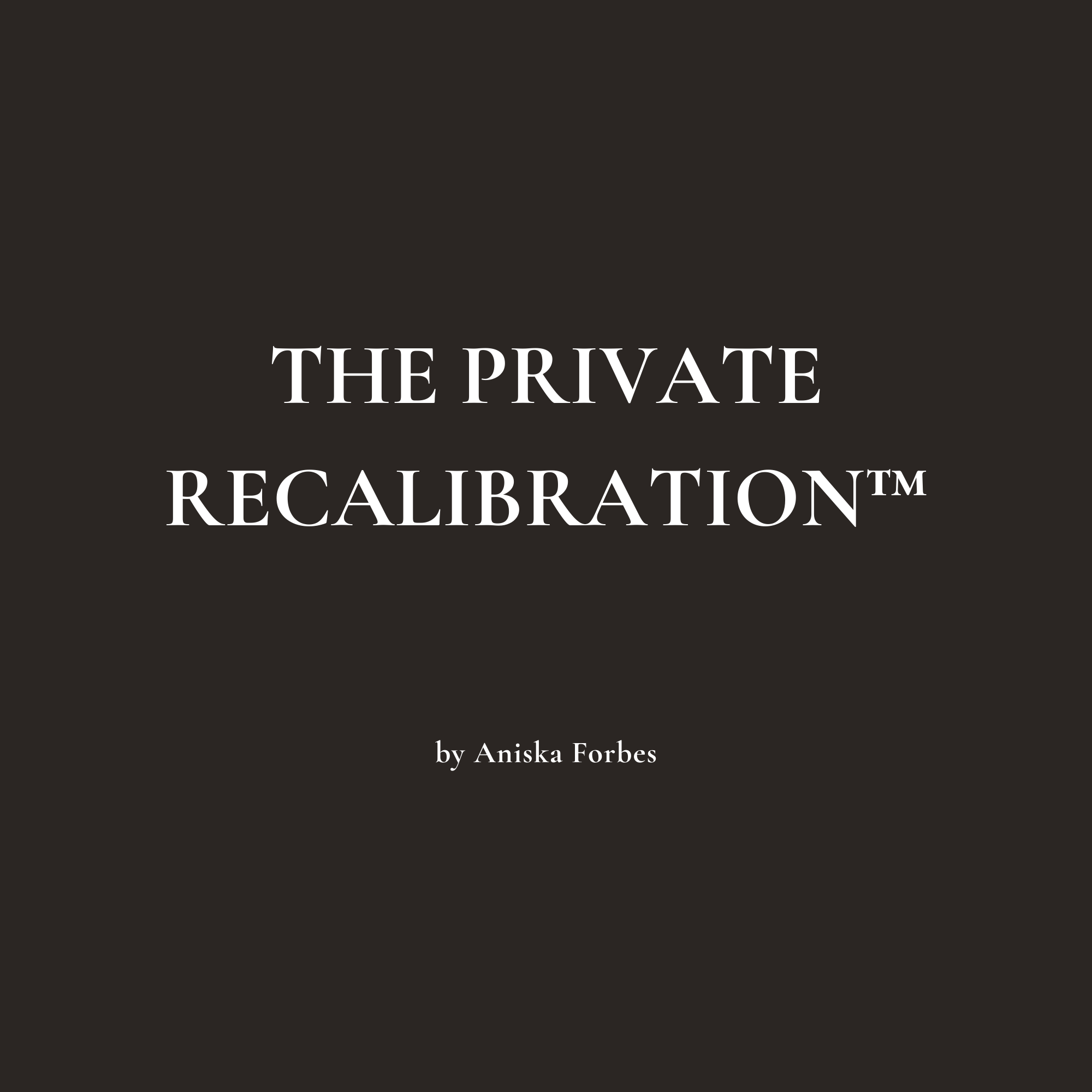 The Private Recalibration™