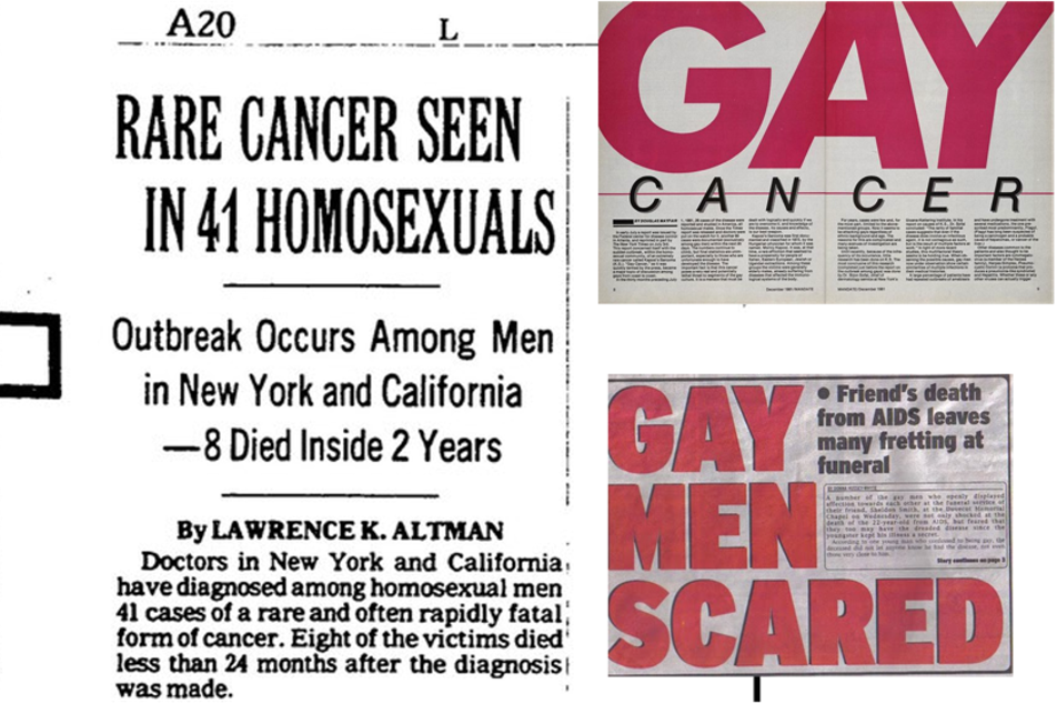 [1] Altman, L. K. (1981, July 3). Rare Cancer Seen in 41 Homosexuals. The New York Times . https://www.nytimes.com/1981/07/03/us/rare-cancer-seen-in-41-homosexuals.html [2] Byfield, Douglas. “Gay Cancer.” Toronto Life , December 1981. [3] “Gay Men Scared.” Likely from The Sun or News of the World , UK tabloid press, circa 1980s.