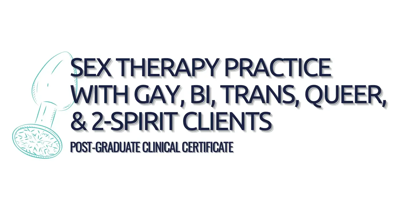 Sex Therapy Practice with Gay, Bi, Trans, Queer &amp; 2-Spirit Clients