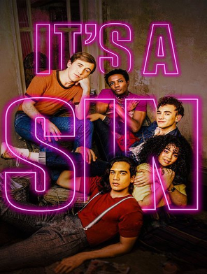 It’s a Sin (a British drama television miniseries written by Russell T Davies, set in London between 1981 and 1991)