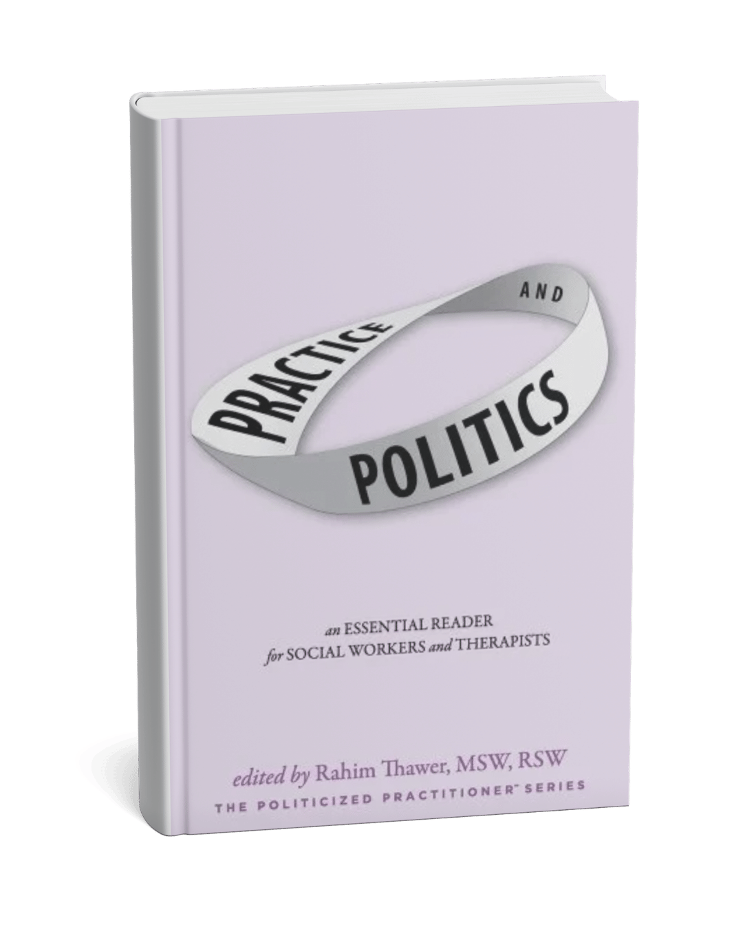 Practice & Politics: An Essential Reader for Social Workers and Therapists