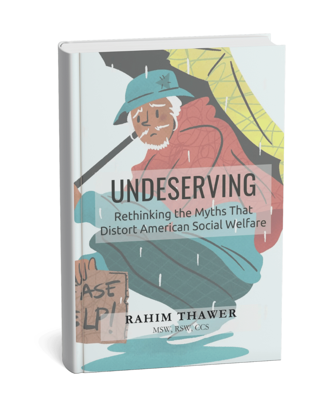 Undeserving: Rethinking the Myths That Distort American Social Welfare