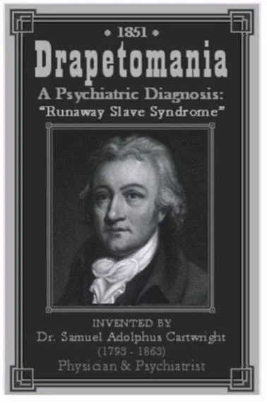 Figure 3 Originator of ‘drapetomania,’ a pseudoscientific diagnosis that pathologized the escape of enslaved Africans as mental illness. Source: https://www.apaf.org/library-archives/galleries/central-state-hospital-exhibit/dr-samuel-cartwright/