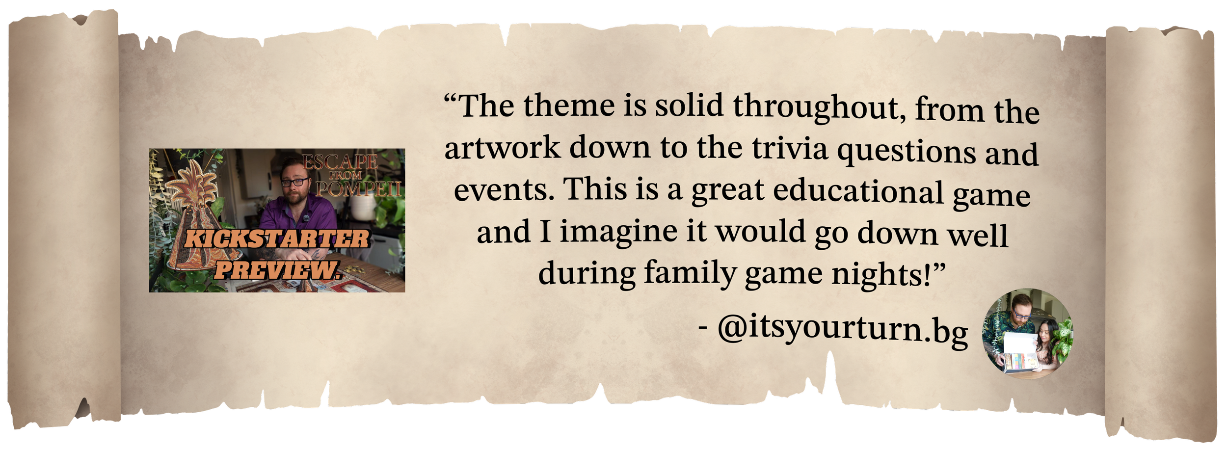 A quote on a scroll reading 'the theme is solid throughout, from the artwork down to the trivia questions and events. This is a great educational game and I imagine it would go down well during family game nights!'