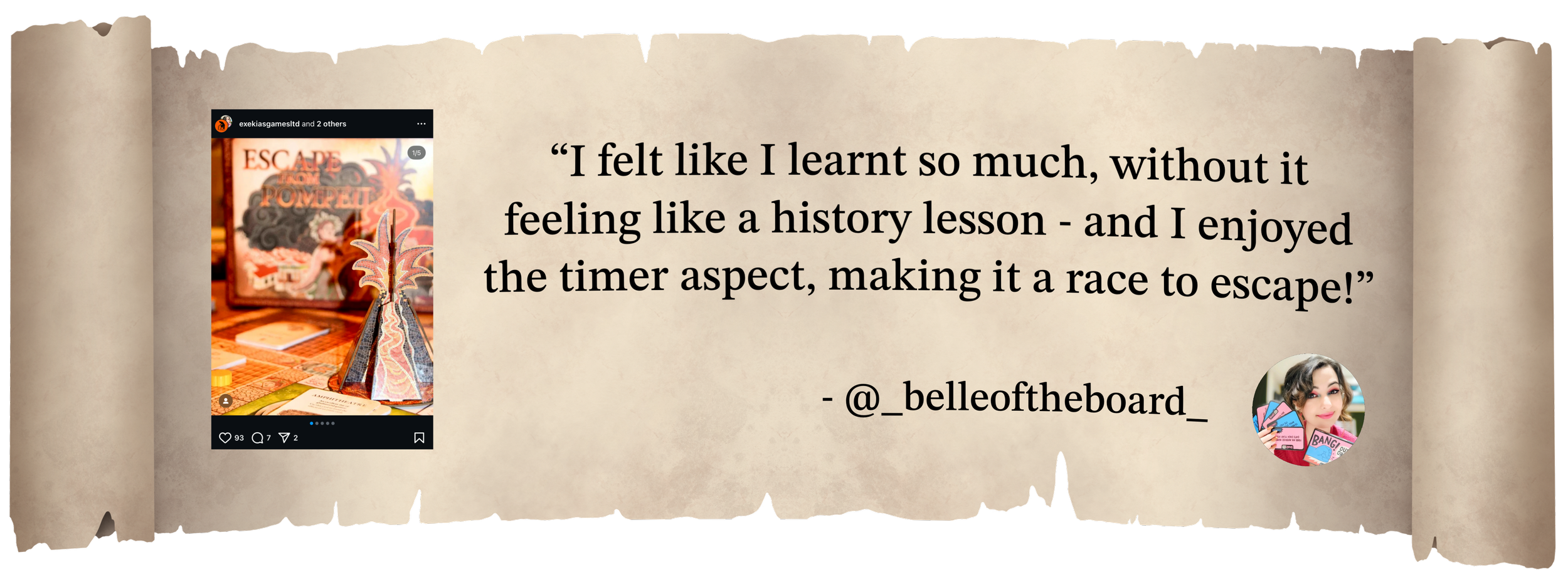 A quote on a scroll reading 'I felt like I learnt so much, without it feeling like a history lesson - and I enjoyed the timer aspect, making it a race to escape'