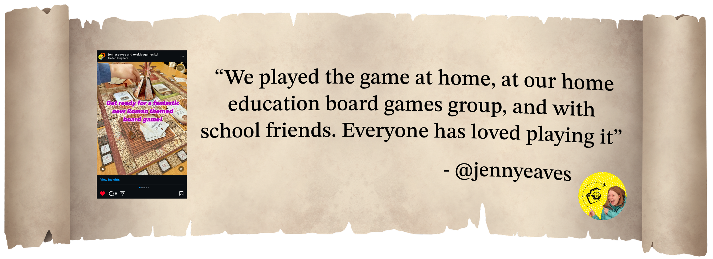 A quote on a scroll reading 'we played the game at home, at our home education board games group, and with school friends. Everyone has loved playing it'